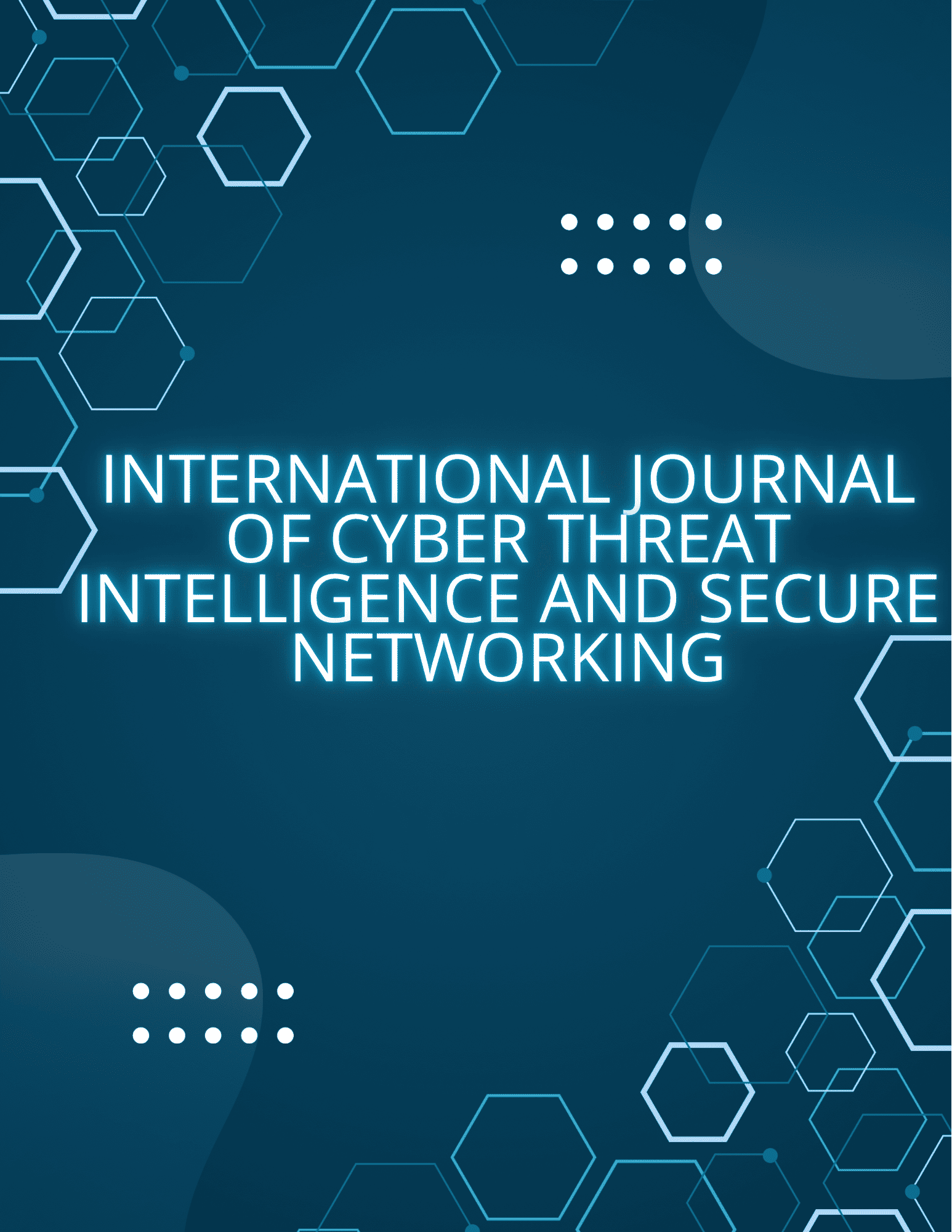 International Journal of Cyber Threat Intelligence and Secure Networking